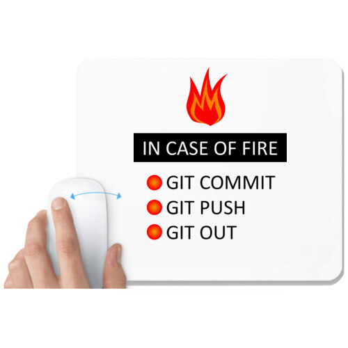 Coder | In case of fire git commit git push git out