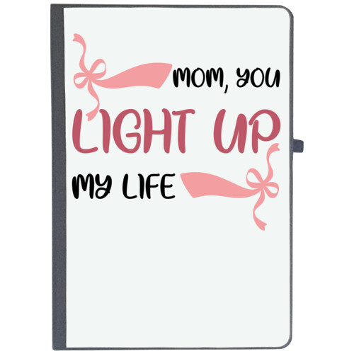 MOM, YOU LIGHT UP MY LIFE