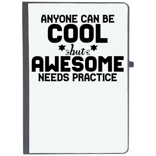 Cool awesome | ANYONE CAN BE COOL BUT AWESOME NEEDS PRACTICE