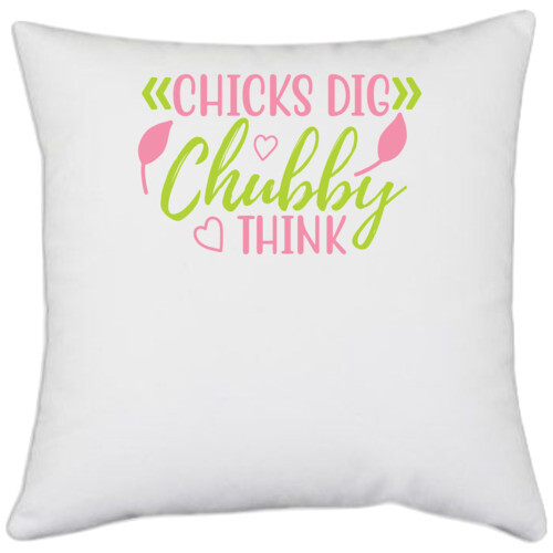 Chubby | CHICKS DIG CHUBBY THINK