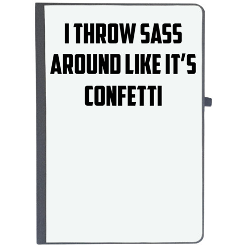 Confetti | I Throw Sass Around Like It s Confetti