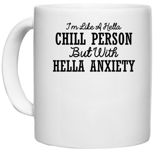 Chill Person | IM LIKE A HELLA CHILL PERSON BUT WITH HELLA ANXIETY