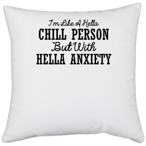 Chill Person | IM LIKE A HELLA CHILL PERSON BUT WITH HELLA ANXIETY