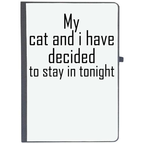 Cat | my dog and i have decided to stay in tonight
