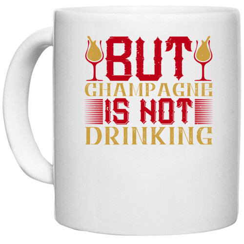 Champagne, Drinking | But Champagne is not drinking 2