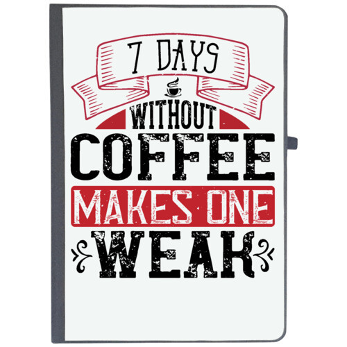 Coffee | 7 days without coffee makes one WEAK