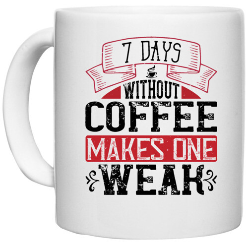 Coffee | 7 days without coffee makes one WEAK