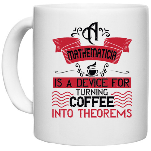 Coffee | A mathematician is a device for turning coffee into theorems