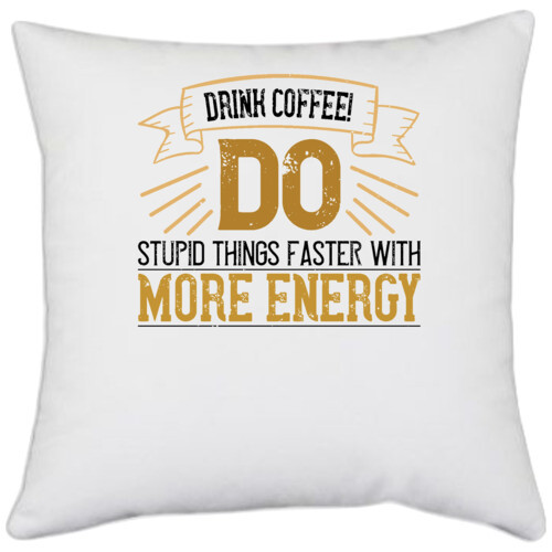 Coffee | Drink coffee! Do Stupid Things Faster with More Energy