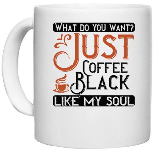 Coffee | What do you want… Just Coffee. Black – like my soul