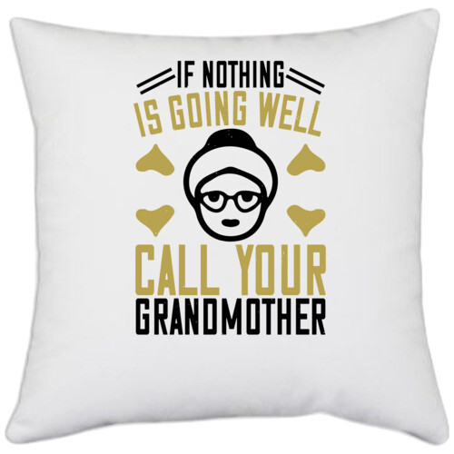 Grand Mother | If nothing is going well, call your