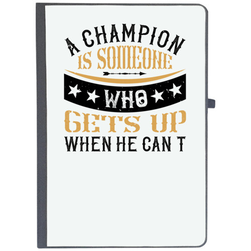 Champion | A champion is someone who gets up when he can't