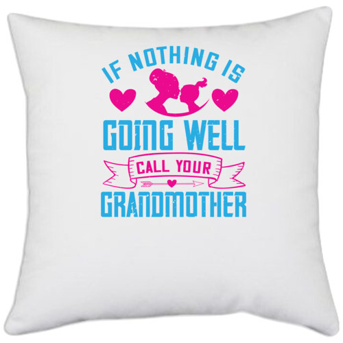 Grand Mother | If nothing is going well, call your grandmother