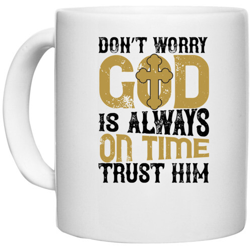 | Don?t worry.  is always on time. Trust him