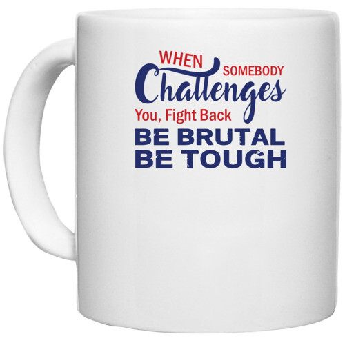 Challenges be brutal be tough | Donalt Trump