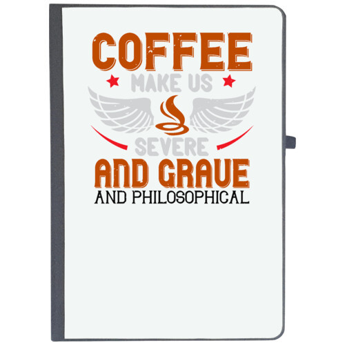 Coffee | Coffee makes us severe, and grave, and philosophical