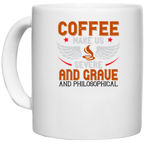 Coffee | Coffee makes us severe, and grave, and philosophical
