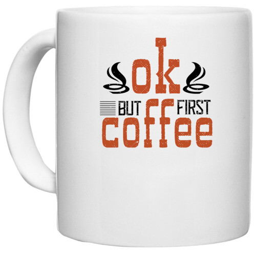 Coffee | ok,but first coffee