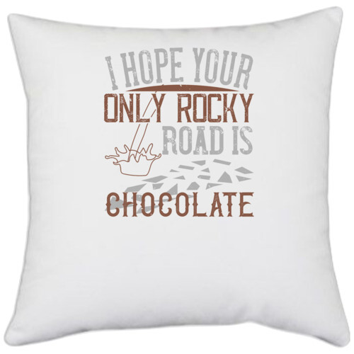 Chocolate | I hope your only rocky road is chocolate