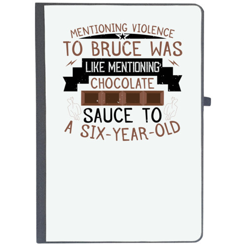 Chocolate | Mentioning violence to Bruce was like mentioning chocolate sauce to a sixyearold