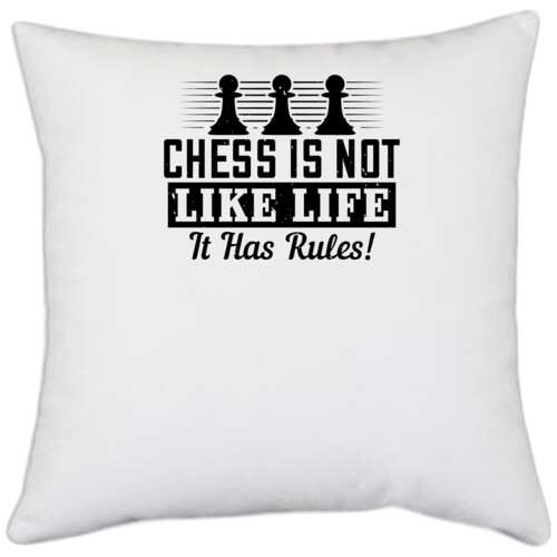 Chess | Chess is not like life... it has rules!