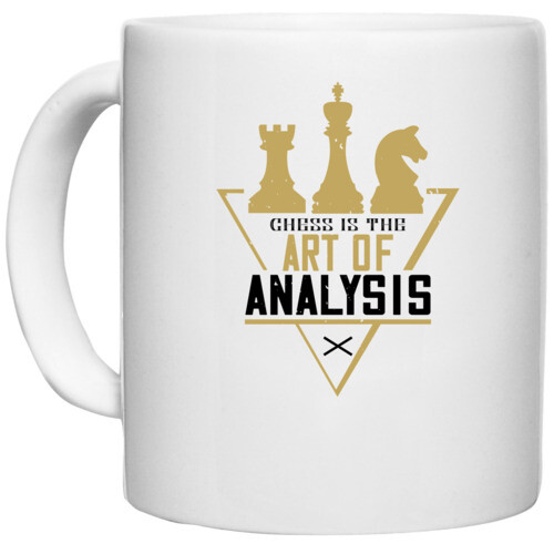 Chess | Chess is the art of analysis