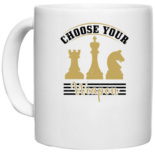 Chess | CHOOSE YOUR Weapon