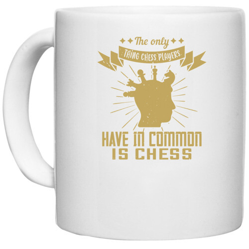 Chess | The only thing chess players have in common is chess