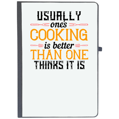 Cooking | Usually, one's cooking is better than one thinks it is